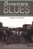 Boomtown blues : Colorado oil shale /