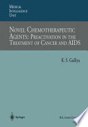 Novel chemotherapeutic agents : preactivation in the treatment of cancer and AIDS /