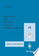 Anaesthesia, Pain, Intensive Care and Emergency Medicine - A.P.I.C.E : Proceedings of the 16th Postgraduate Course in Critical Care Medicine Trieste, Italy - November 16-20, 2001 /