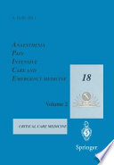 Anaesthesia, Pain, Intensive Care and Emergency Medicine - A.P.I.C.E : Proceedings of the 18th Postgraduate Course in Critical Care Medicine Trieste, Italy - November 14-17, 2003 Volume II /