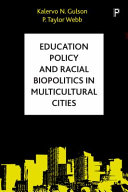 Education policy and racial biopolitics in multicultural cities /