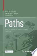 Paths : Why is life ﬁlled with so many detours? /