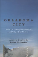 Oklahoma City : what the investogation missed-- and why it still matters /
