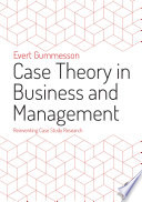 Case Theory in Business and Management : Reinventing Case Study Research.