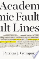 Academic fault lines : the rise of industry logic in public higher education /