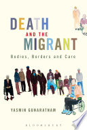 Death and the migrant : bodies, borders and care /