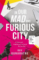 In our mad and furious city /