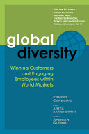 Global diversity : winning customers and engaging employees within world markets /