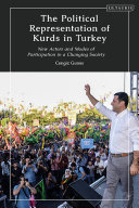 The political representation of Kurds in Turkey : new actors and modes of participation in a changing society /