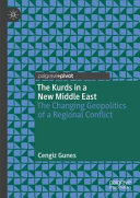 The Kurds in a new Middle East : the changing geopolitics of a regional conflict /