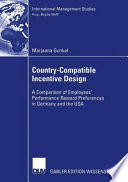 Country-compatible incentive design : a comparison of employees' performance reward preferences in Germany and the USA /