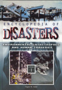 Encyclopedia of disasters : environmental catastrophes and human tragedies /