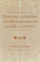 Teaching, learning and researching in an ESL context /