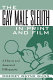The gay male sleuth in print and film : a history and annotated bibliography /