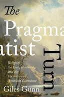 The pragmatist turn : religion, the Enlightenment, and the formation of American literature /