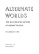 Alternate worlds : the illustrated history of science fiction /
