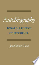 Autobiography : toward a poetics of experience /