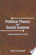 Political Theory and Social Science : Cutting Against the Grain /