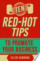 Ten red-hot tips to promote your business /