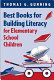 Best books for building literacy for elementary school children /