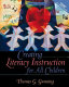 Creating literacy instruction for all children /