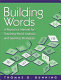 Building words : a resource manual for teaching word analysis and spelling strategies /