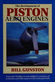The development of piston aero engines : from the Wrights to microlights: a century of evolution and still a power to be reckoned with /