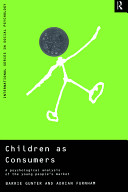 Children as consumers : a psychological analysis of the young people's market /