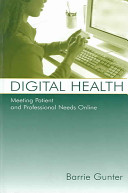 Digital health : meeting patient and professional needs online /