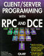 Client/server programming with RPC and DCE /