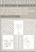 Ethnobotany of western Washington : the knowledge and use of indigenous plants by native Americans /