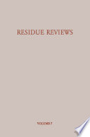 Residue Reviews/Rückstands-Berichte : Residues of Pesticides and Other Foreign Chemicals in Foods and Feeds/Rückstände von Pesticiden und Anderen Fremdstoffen in Nahrungs- und Futtermitteln /