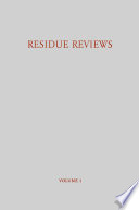 Residue Reviews / Rückstands-Berichte : Residues of Pesticides and Other Foreign Chemicals in Foods and Feeds / Rückstände von Pesticiden und Anderen Fremdstoffen in Nahrungs- und Futtermitteln /