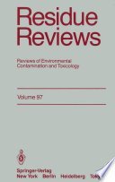 Residue Reviews : Reviews of Environmental Contamination and Toxicology /
