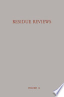 Residue Reviews Residues of Pesticides and other Foreign Chemicals in Foods and Feeds / Rückstands-Berichte Rückstände von Pesticiden und Anderen Fremdstoffen in Nahrungs- und Futtermitteln /