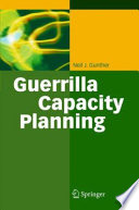 Guerrilla capacity planning : a tactical approach to planning for highly scalable applications and services /