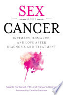 Sex and cancer : intimacy, romance, and love after diagnosis and treatment /