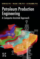 Petroleum production engineering : a computer-assisted approach /