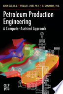 Petroleum production engineering : a computer-assisted approach /