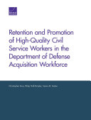 Retention and promotion of high-quality civil service workers in the Department of Defense acquisition workforce /