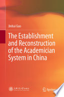 The Establishment and Reconstruction of the Academician System in China /
