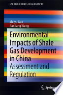 Environmental Impacts of Shale Gas Development in China : Assessment and Regulation /