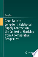 Good Faith in Long-Term Relational Supply Contracts in the Context of Hardship from A Comparative Perspective /