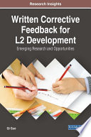 Written corrective feedback for L2 development : emerging research and opportunities /