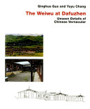 The Weiwu at Dafuzhen : unseen details of Chinese vernacular /