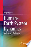 Human-Earth System Dynamics : Implications to Civilizations /