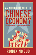 An Introduction to the Chinese economy : the driving forces behind modern day China /