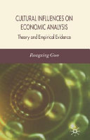 Cultural influences on economic analysis : theory and empirical evidence /