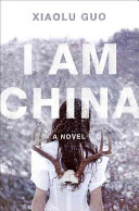 I am China : a novel /