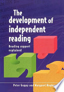 The development of independent reading : reading support explained /